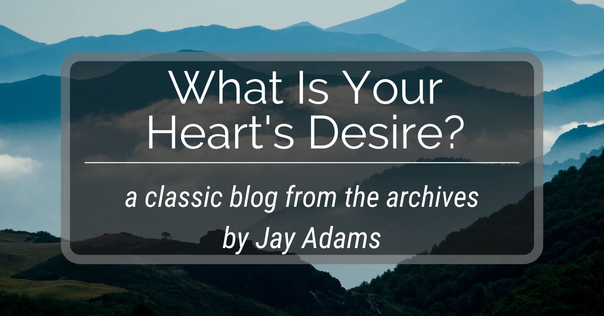 What Is Your Heart's Desire?