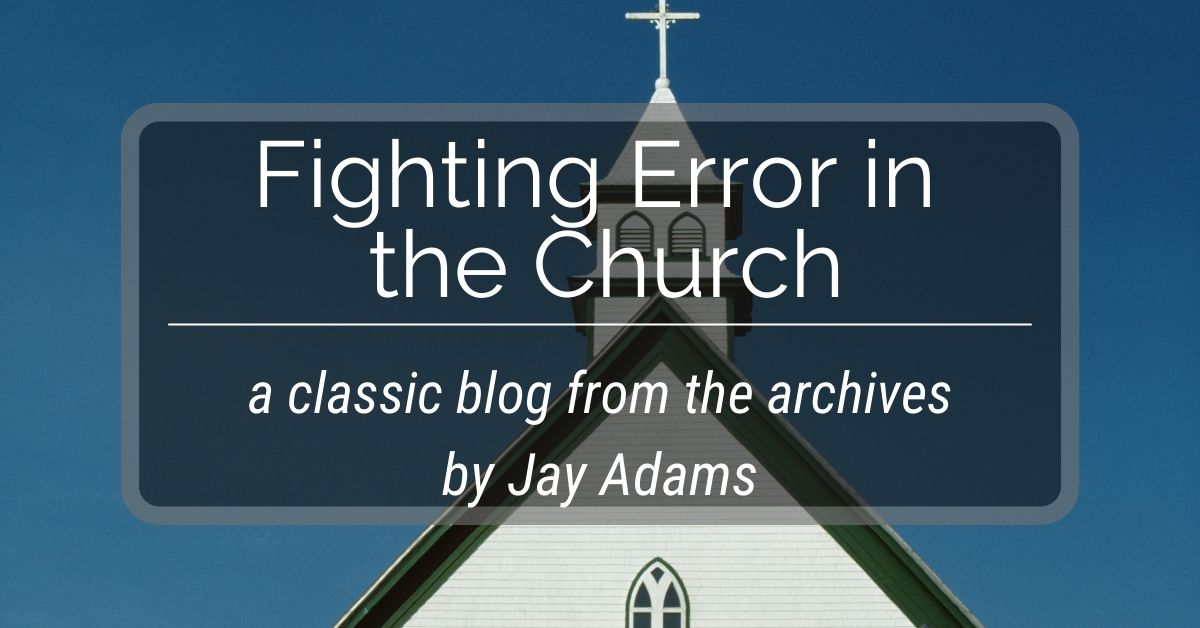 Fighting Error in the Church