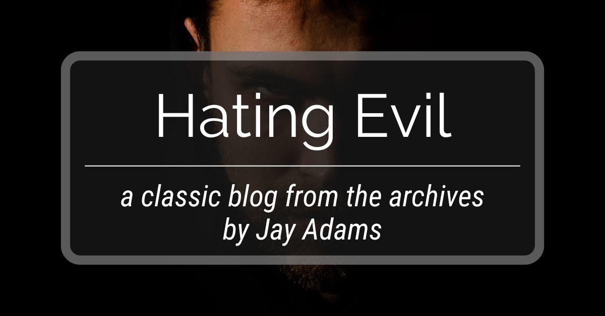 Hating Evil