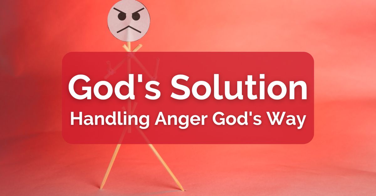 God's Solution - Handling Anger God's Way 3