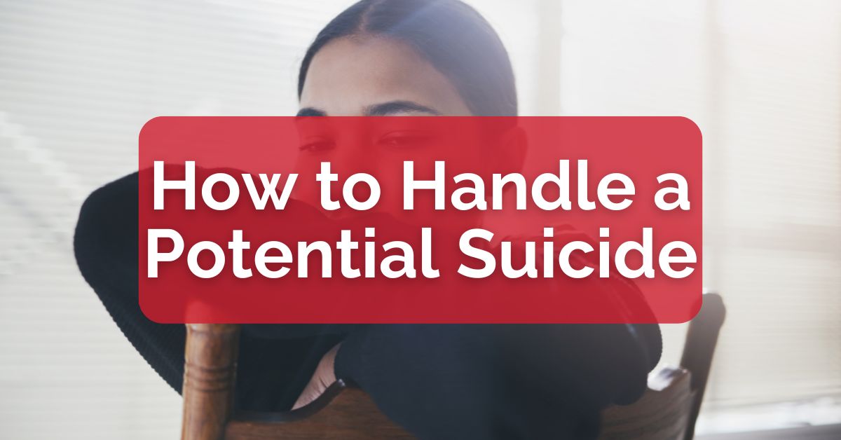 How to Handle a Potential Suicide
