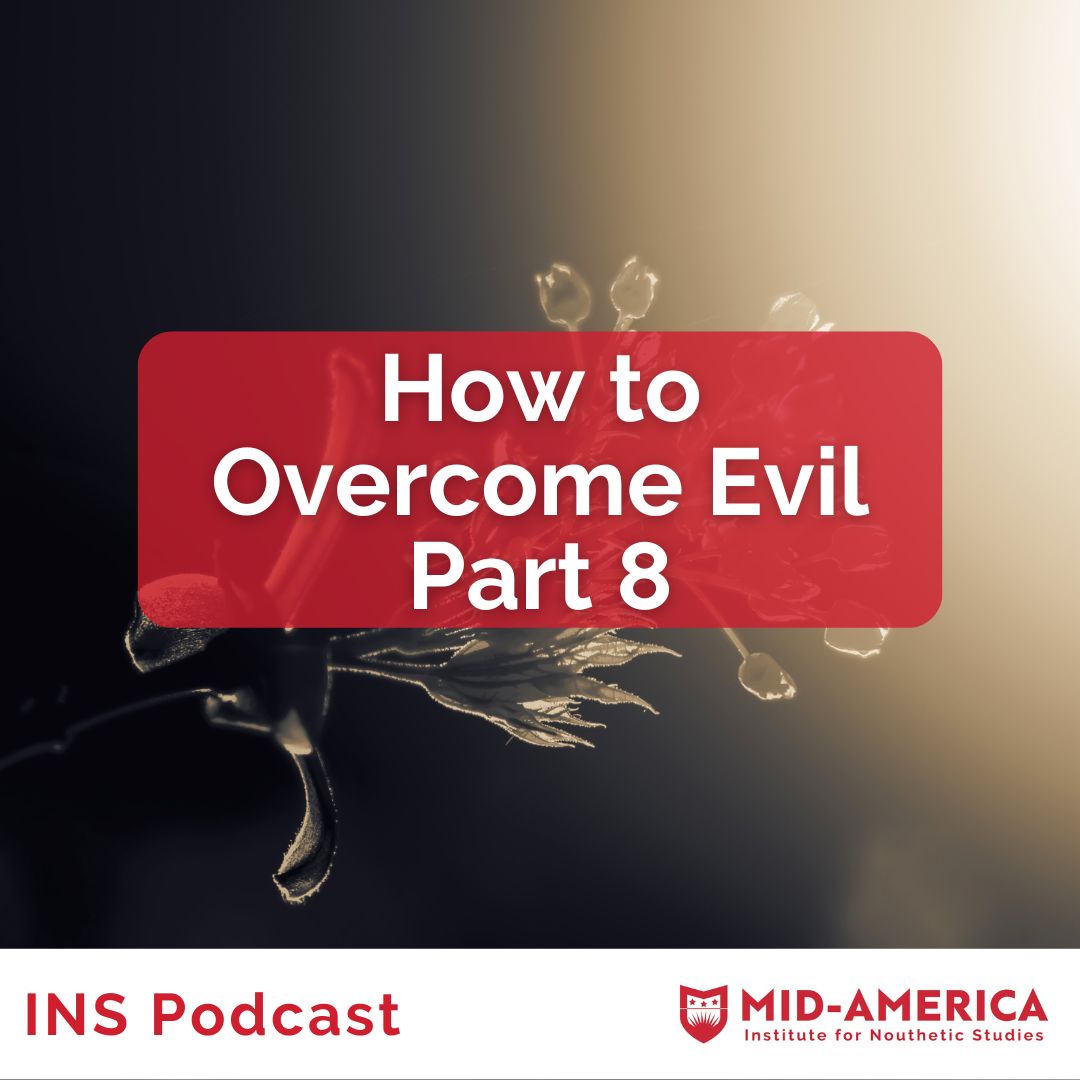 How to Overcome Evil, Part 8