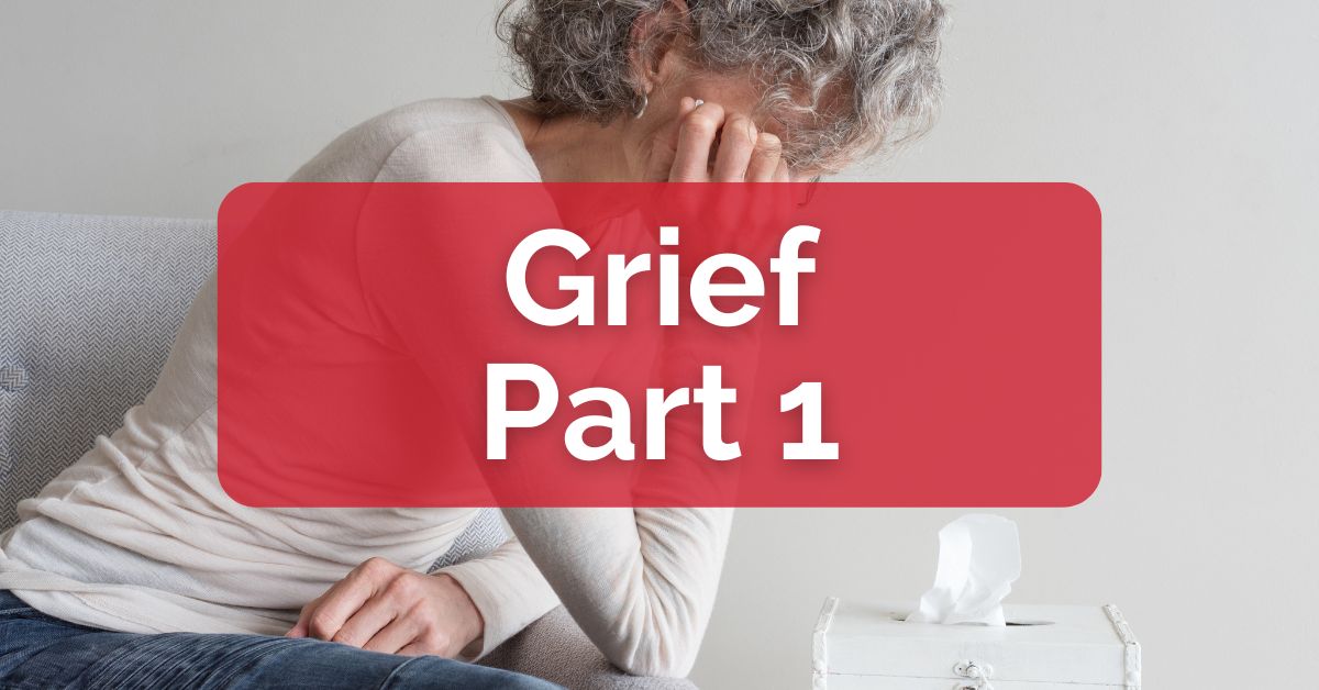 Grief, Part 1