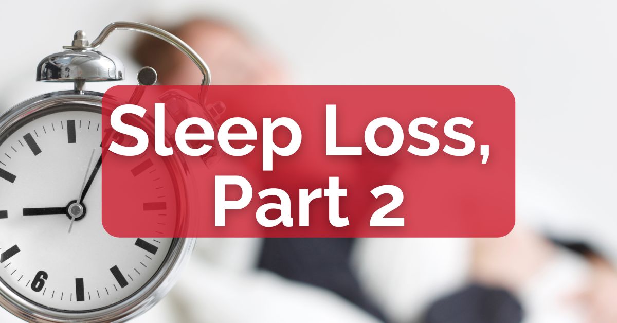 Sleep Loss, Part 2