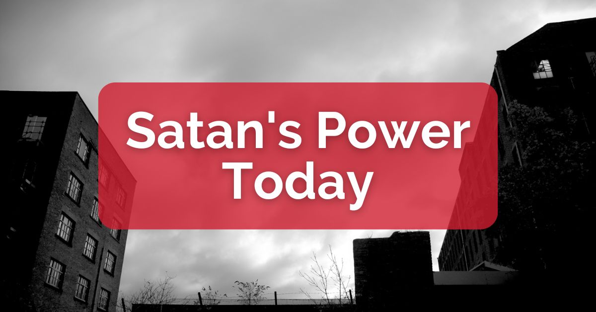 Satan's Power Today