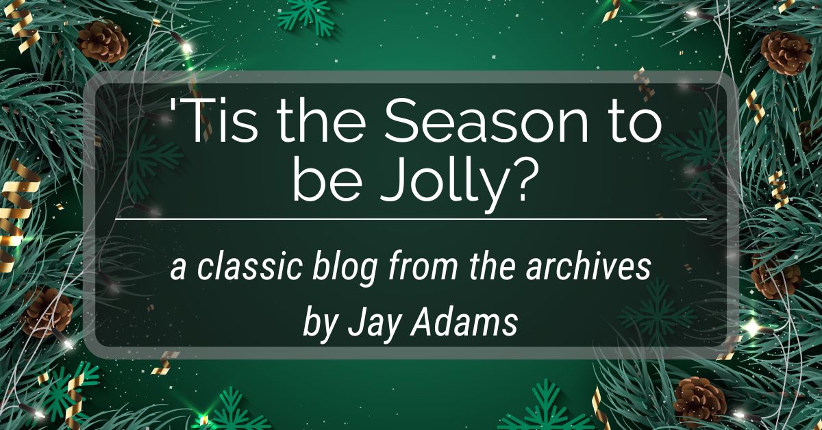 'Tis the Season to be Jolly?