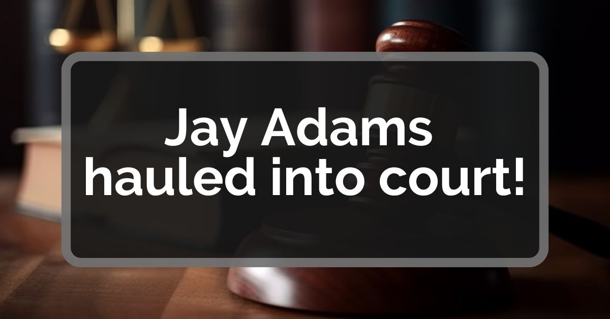 Jay Adams hauled into court!